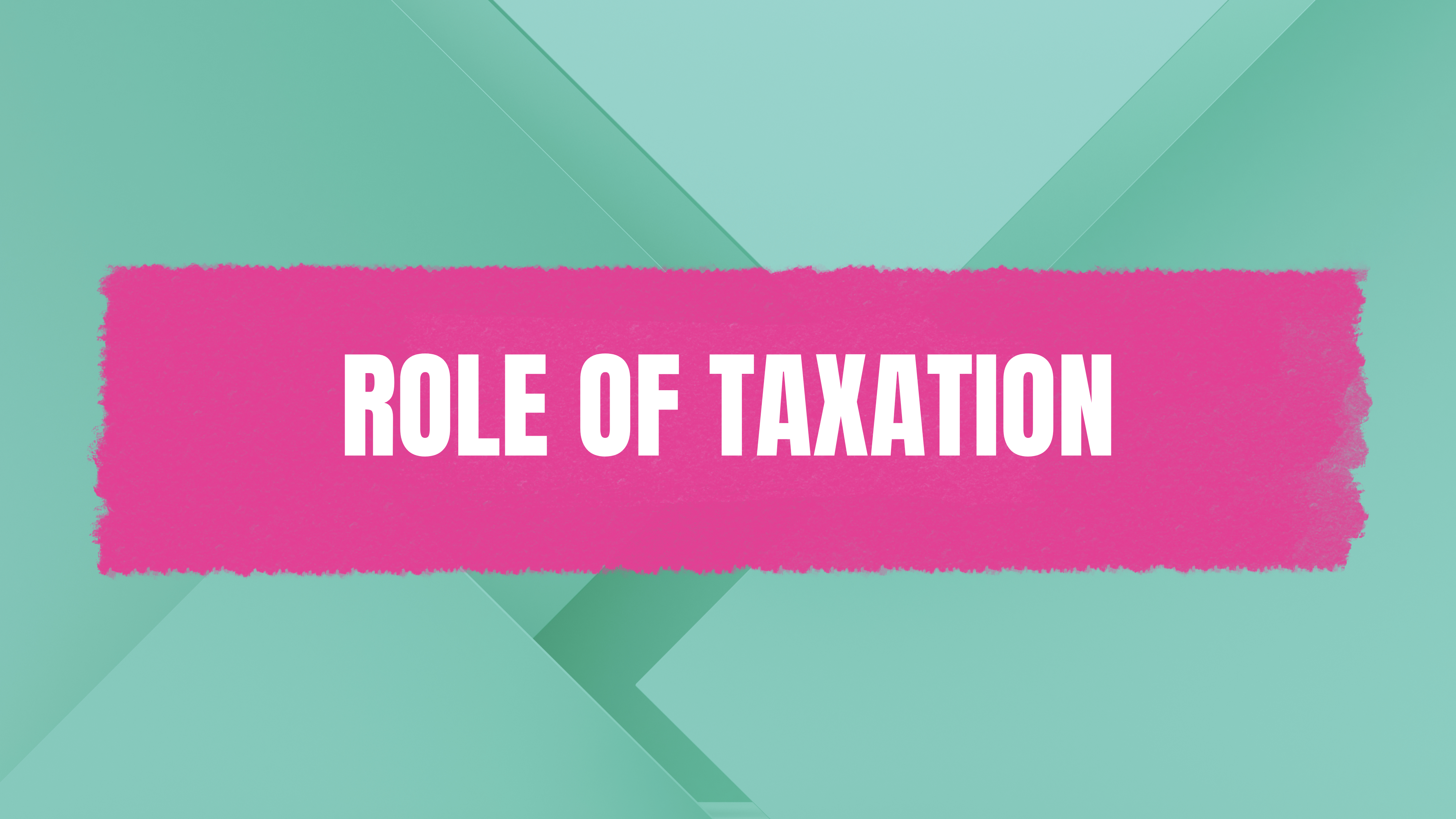 Role Of Taxation